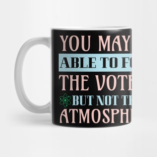 Climate Protest Nature Protection Election Quote Mug